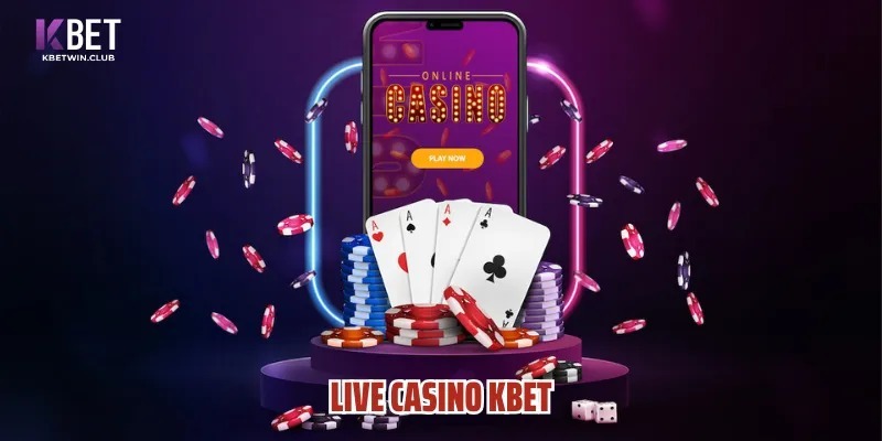 Live casino Kbet hấp dẫn tột đỉnh Live casino Kbet hấp dẫn tột đỉnh